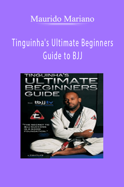 Tinguinha's Ultimate Beginners Guide to BJJ – Maurido Mariano