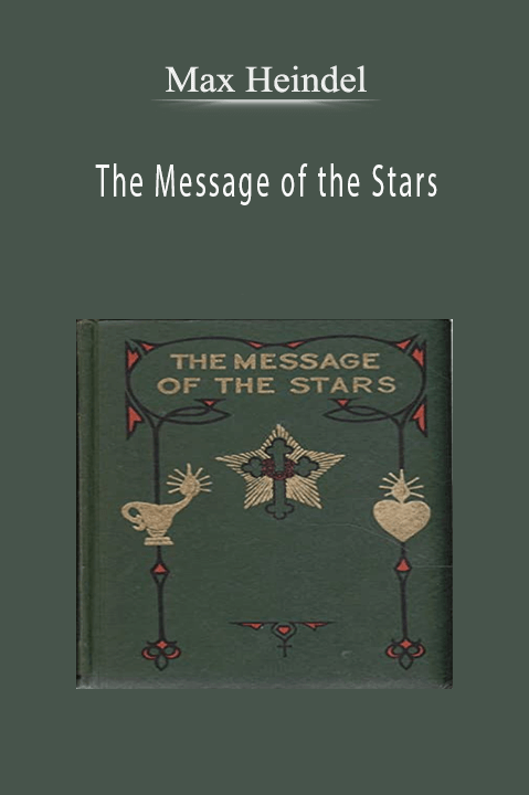 The Message of the Stars – Max Heindel