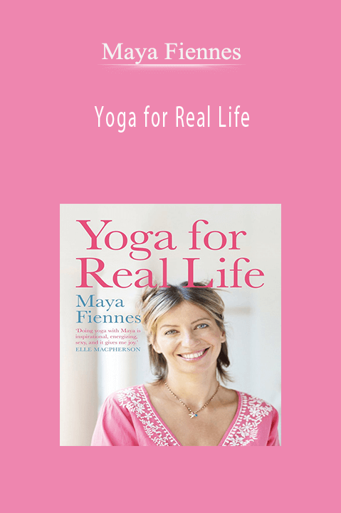 Yoga for Real Life – Maya Fiennes