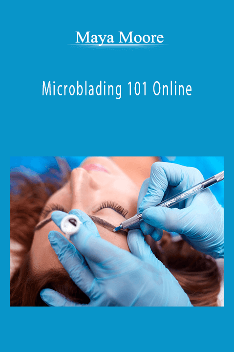 Microblading 101 Online – Maya Moore