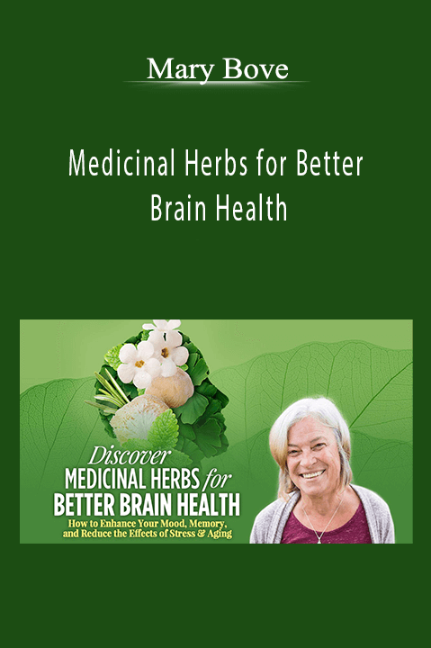 Mary Bove – Medicinal Herbs for Better Brain Health