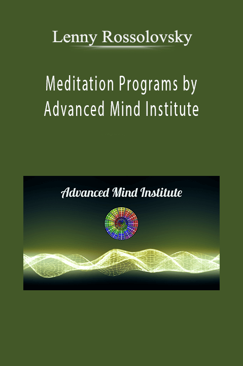 Lenny Rossolovsky – Meditation Programs by Advanced Mind Institute