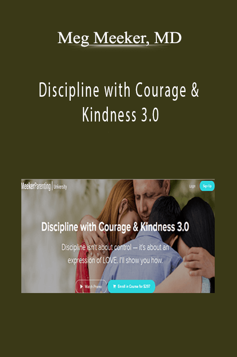 Discipline with Courage & Kindness 3.0 – Meg Meeker