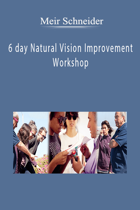 6 day Natural Vision Improvement Workshop – Meir Schneider