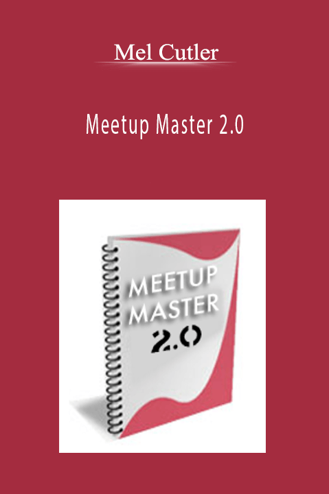 Meetup Master 2.0 – Mel Cutler