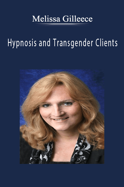 Hypnosis and Transgender Clients – Melissa Gilleece