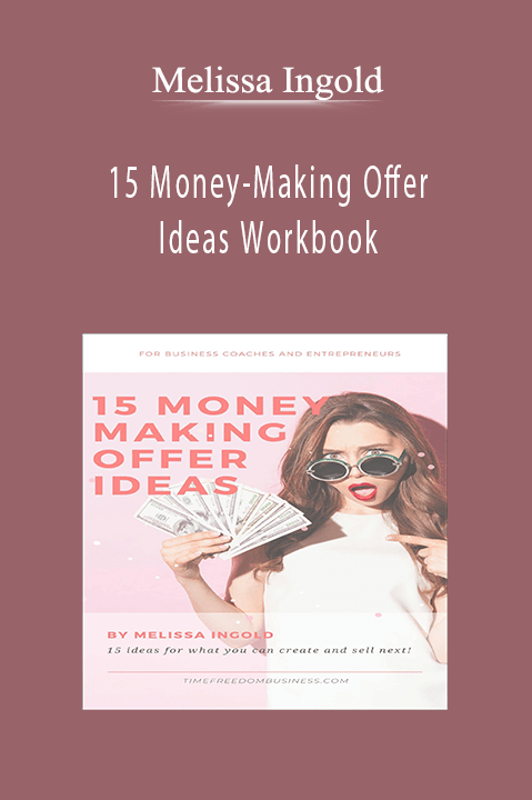 15 Money–Making Offer Ideas Workbook – Melissa Ingold