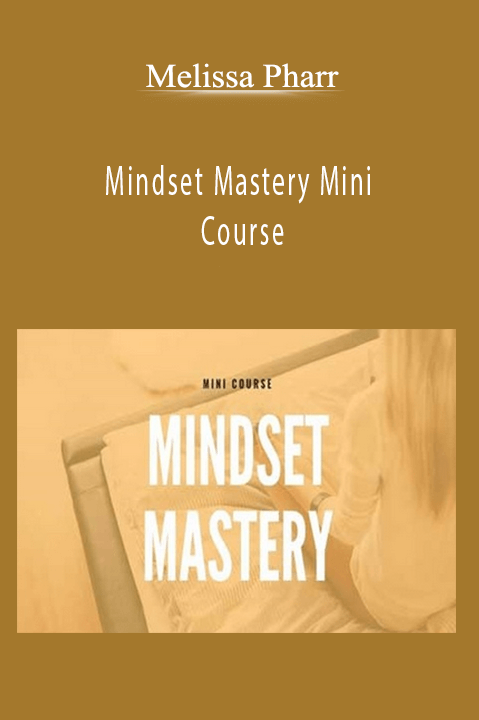 Mindset Mastery Mini Course – Melissa Pharr