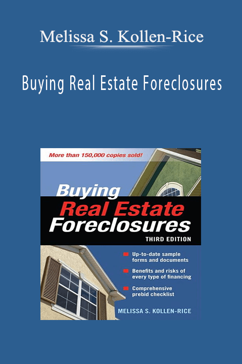 Buying Real Estate Foreclosures – Melissa S. Kollen–Rice