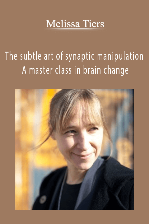 The subtle art of synaptic manipulation A master class in brain change – Melissa Tiers