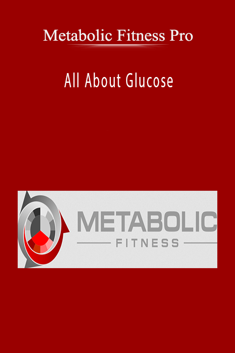 All About Glucose – Metabolic Fitness Pro