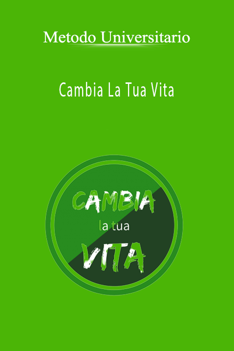 Cambia La Tua Vita – Metodo Universitario