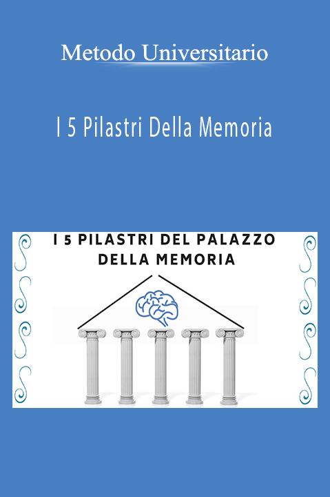 I 5 Pilastri Della Memoria – Metodo Universitario