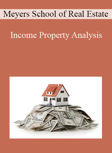 Income Property Analysis – Meyers School of Real Estate