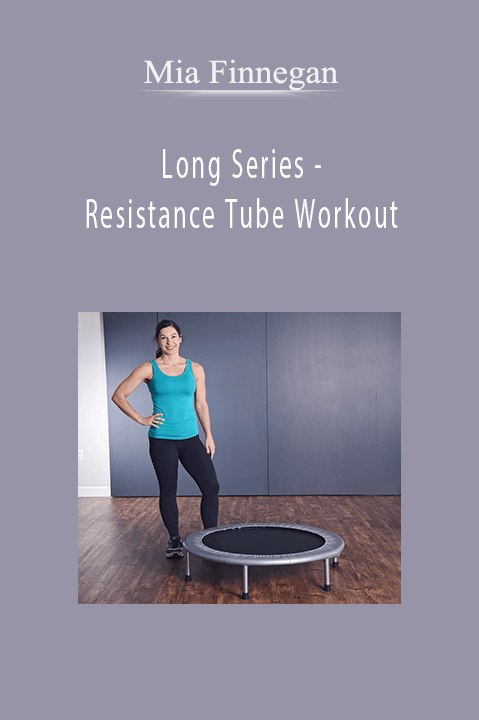 Long Series – Resistance Tube Workout – Mia Finnegan