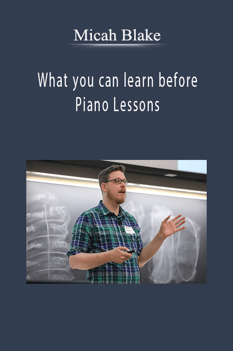 What you can learn before Piano Lessons – Micah Blake