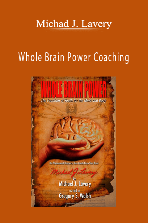 Whole Brain Power Coaching – Michad J. Lavery