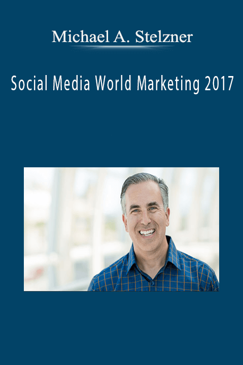 Social Media World Marketing 2017 – Michael A. Stelzner