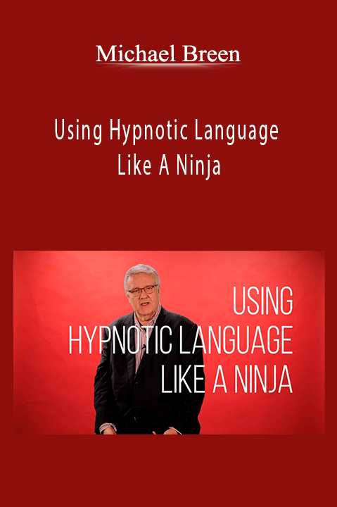 Using Hypnotic Language Like A Ninja – Michael Breen