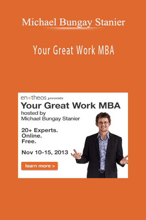 Your Great Work MBA – Michael Bungay Stanier