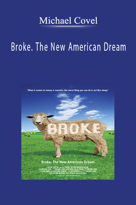 Broke. The New American Dream – Michael Covel