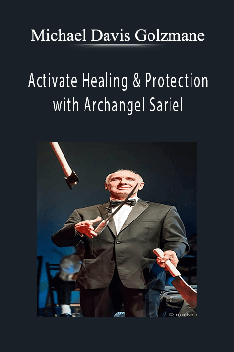 Activate Healing & Protection with Archangel Sariel – Michael Davis Golzmane