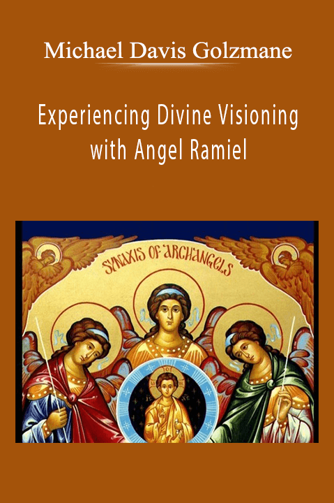 Experiencing Divine Visioning with Angel Ramiel – Michael Davis Golzmane