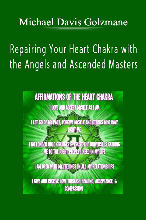 Repairing Your Heart Chakra with the Angels and Ascended Masters – Michael Davis Golzmane