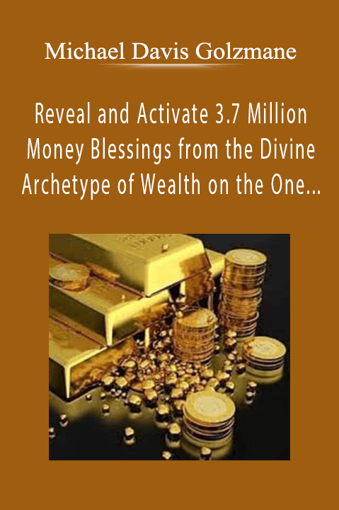 Reveal and Activate 3.7 Million Money Blessings from the Divine Archetype of Wealth on the One Day Per Year in Which "Lakshmi Gives Boons" (Recorded July 2020) – Michael Davis Golzmane