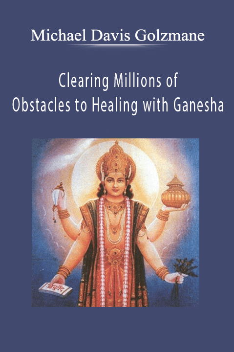 Clearing Millions of Obstacles to Healing with Ganesha