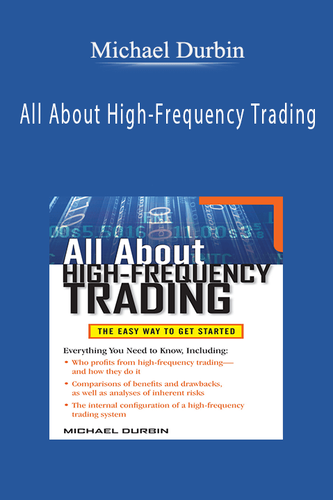 All About High–Frequency Trading – Michael Durbin