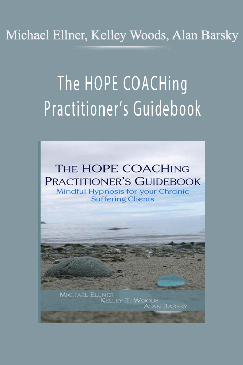 The HOPE COACHing Practitioner’s Guidebook – Michael Ellner