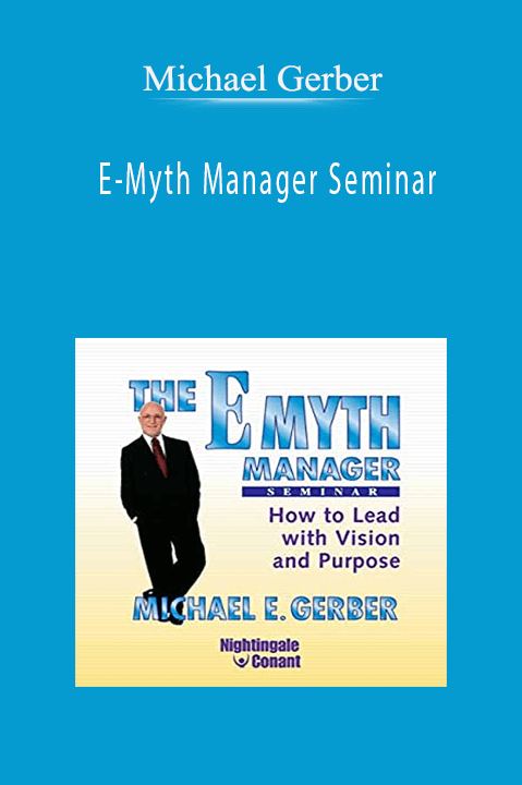 E–Myth Manager Seminar – Michael Gerber