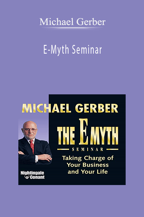 E–Myth Seminar – Michael Gerber