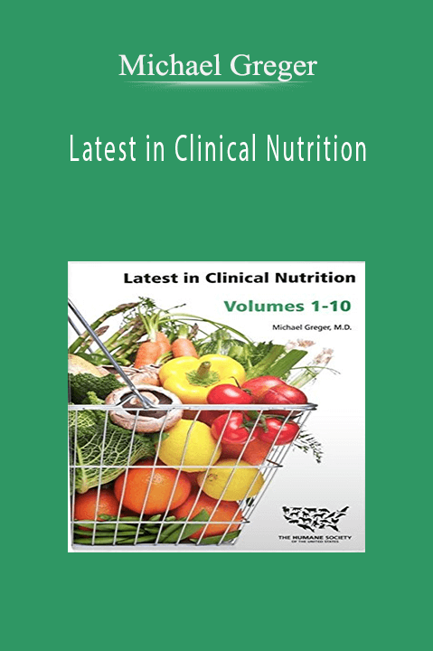 Latest in Clinical Nutrition – Michael Greger