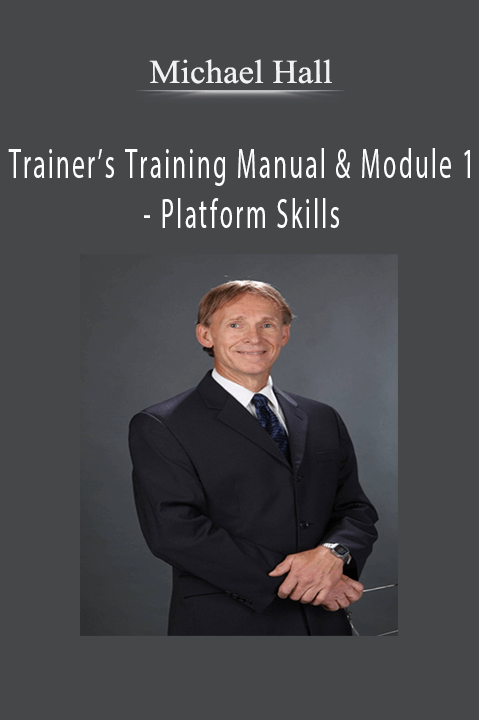 Trainer’s Training Manual & Module 1 – Platform Skills – Michael Hall