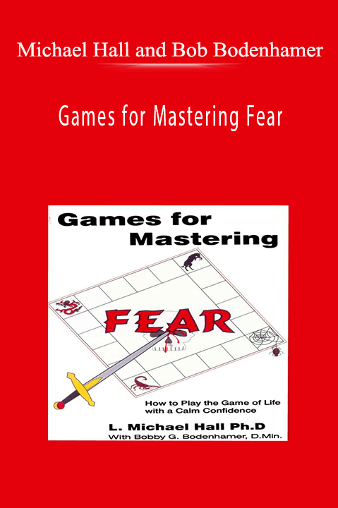 Games for Mastering Fear – Michael Hall and Bob Bodenhamer