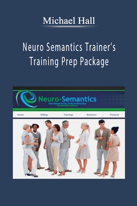 Neuro Semantics Trainer’s Training Prep Package – Michael Hall