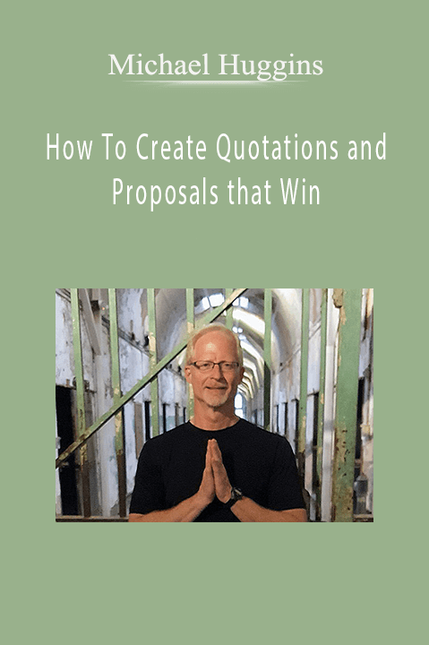 How To Create Quotations and Proposals that Win – Michael Huggins