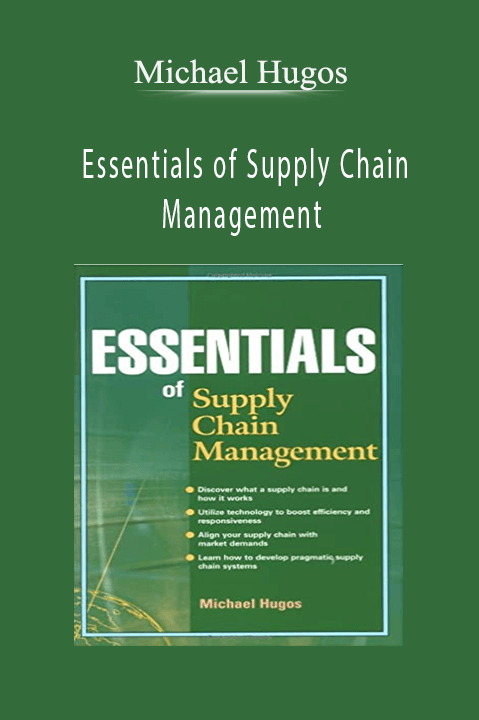 Essentials of Supply Chain Management – Michael Hugos