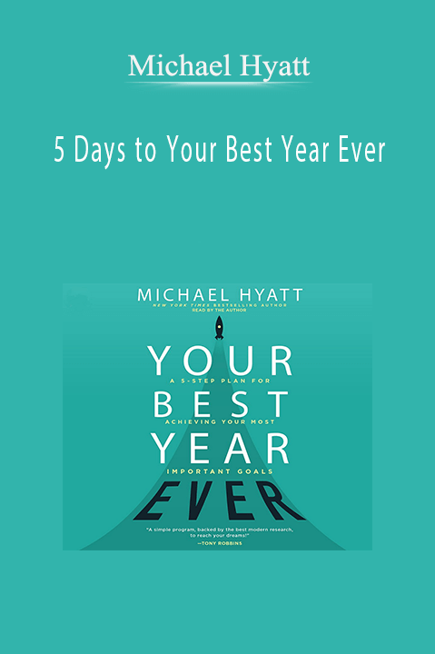 5 Days to Your Best Year Ever – Michael Hyatt