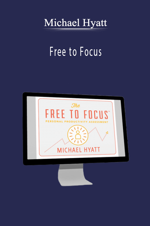 Free to Focus – Michael Hyatt