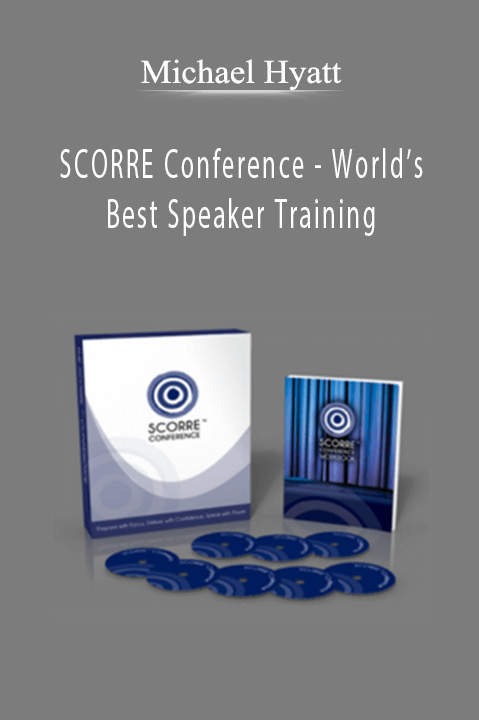 SCORRE Conference – World’s Best Speaker Training – Michael Hyatt