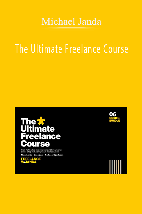 The Ultimate Freelance Course – Michael Janda