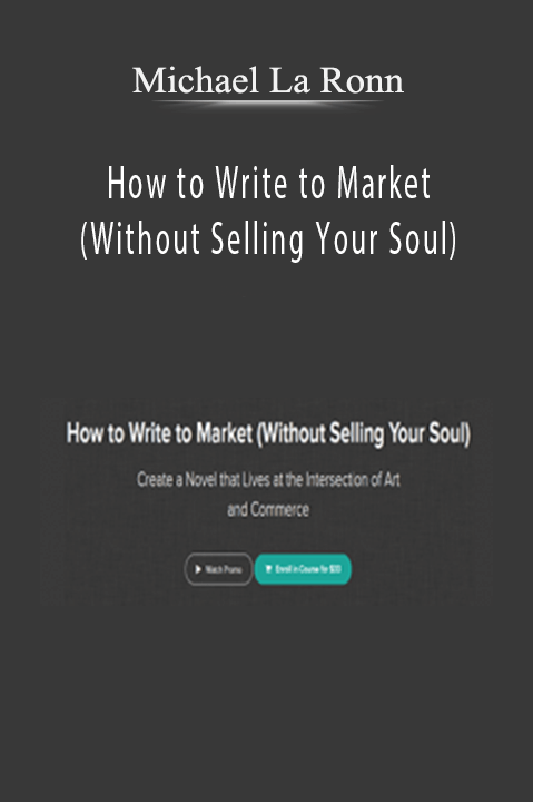 How to Write to Market (Without Selling Your Soul) – Michael La Ronn