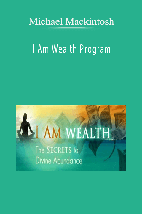 I Am Wealth Program – Michael Mackintosh