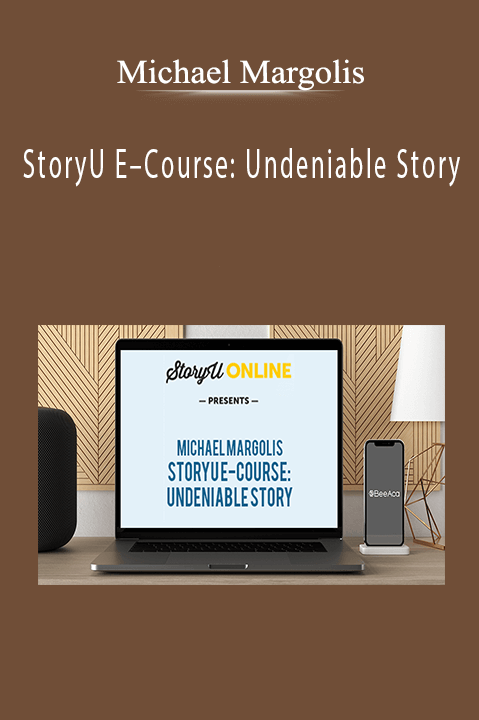 StoryU E–Course: Undeniable Story – Michael Margolis