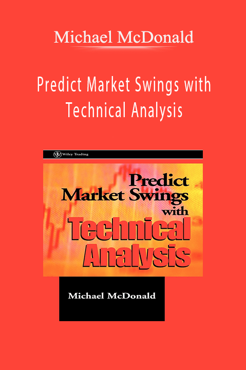 Predict Market Swings with Technical Analysis – Michael McDonald