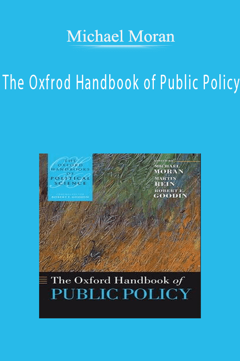 The Oxfrod Handbook of Public Policy – Michael Moran