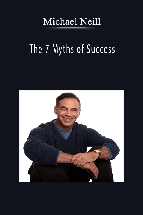 The 7 Myths of Success – Michael Neill